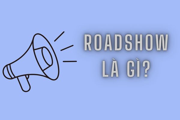 Roadshow là gì?