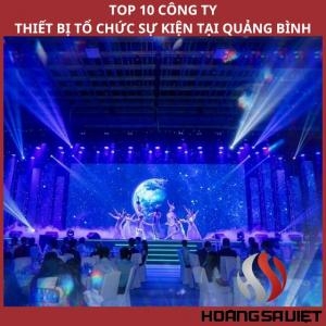 Top 10 Event Equipment Companies in Quang Binh
