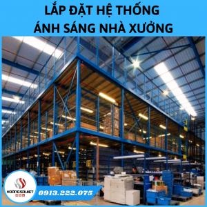 Lắp Đặt Hệ Thống Chiếu Sáng Nhà Xưởng Uy Tín, Giá Tốt