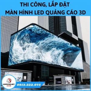 Màn Hình LED Quảng Cáo 3D Uy Tín, Giá Tốt