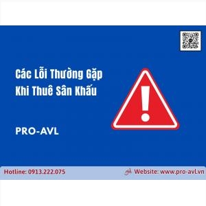 Các Lỗi Thường Gặp Khi Thuê Sân Khấu