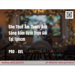Cho Thuê Âm Thanh Ánh Sáng Đám Cưới Trọn Gói Tại Tphcm
