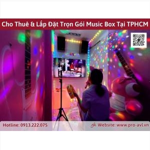 Lắp Đặt Trọn Gói Music Box Tại Tphcm | Âm Thanh Ánh Sáng