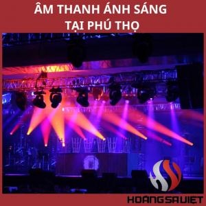 Top Đơn Vị Bán, Cho Thuê Âm Thanh Ánh Sáng Tại Phú Thọ